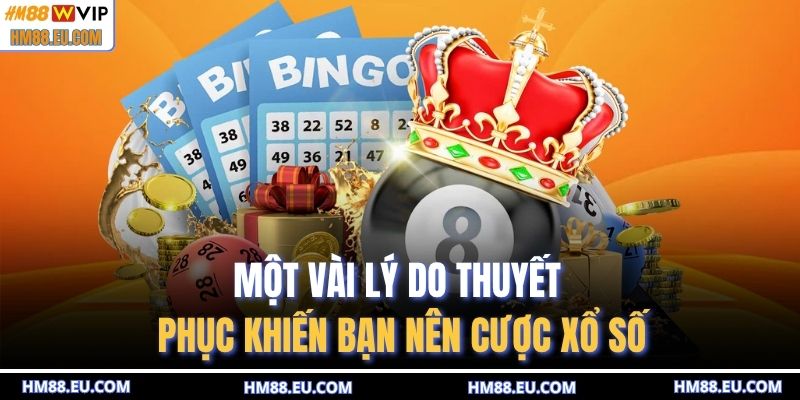 Một vài lý do thuyết phục khiến bạn nên cược xổ số