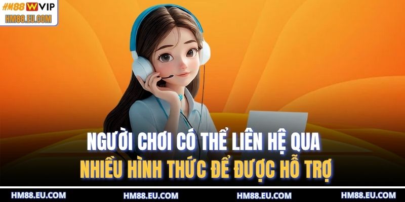 Người chơi có thể liên hệ qua nhiều hình thức để được hỗ trợ