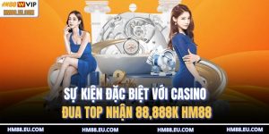 Casino đua top nhận 88888K HM88
